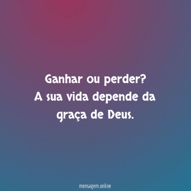Ganhar ou perder