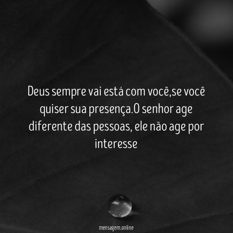 Deus sempre vai está com você