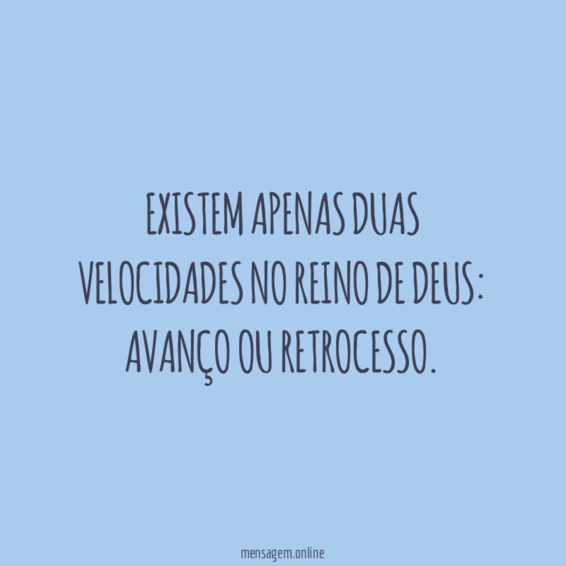 Existem apenas duas velocidades no Reino de Deus