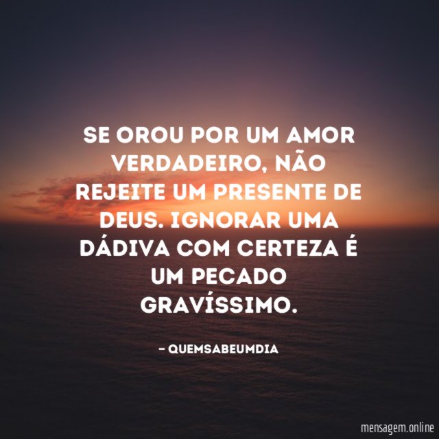 Se orou por um amor verdadeiro