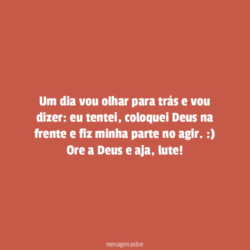 Um dia vou olhar para trás e vou dizer