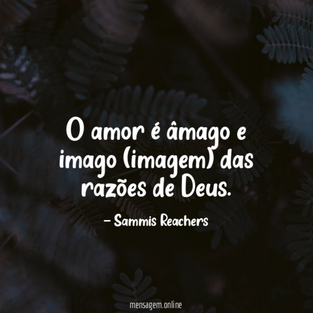 O amor é âmago e imago (imagem) das razões de Deus