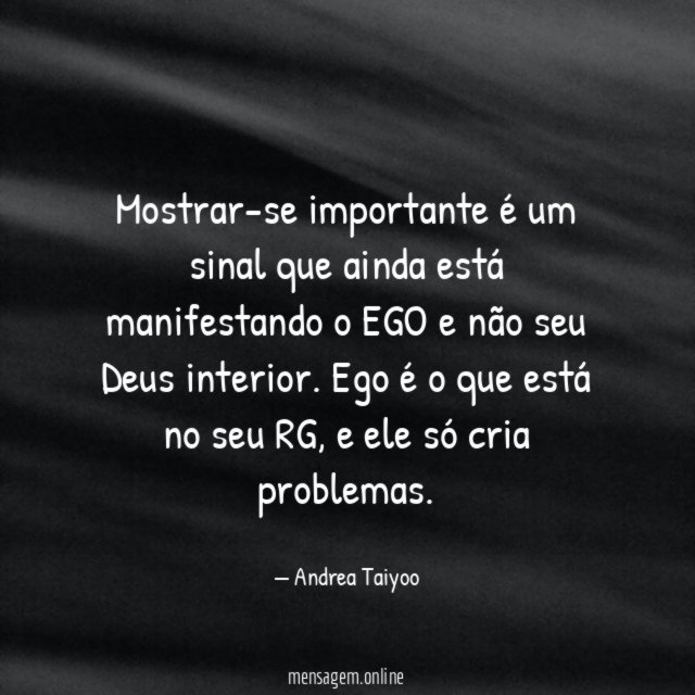 Mostrar-se importante é um sinal que ainda está