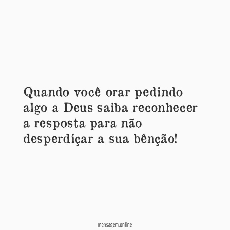 Quando você orar pedindo algo a Deus saiba