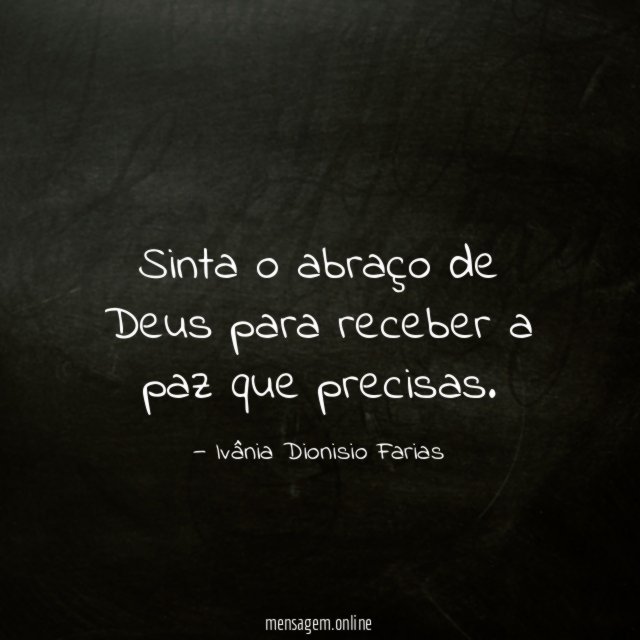 Sinta o abraço de Deus para receber a paz que precisas