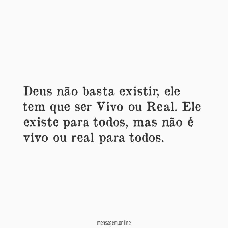 Deus não basta existir