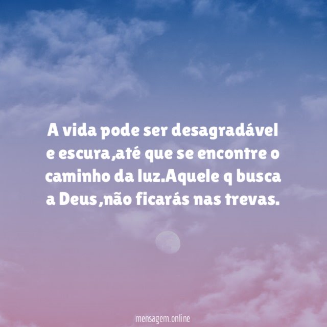 A vida pode ser desagradável e escura