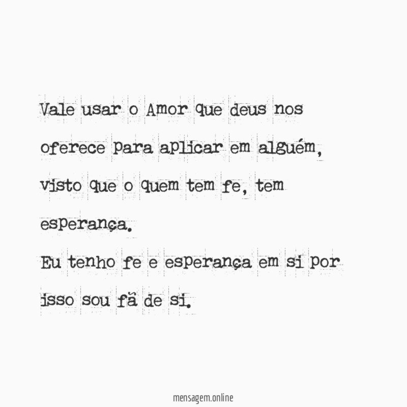 Vale usar o Amor que deus nos oferece