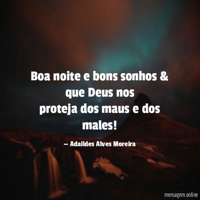Boa noite e bons sonhos & que Deus