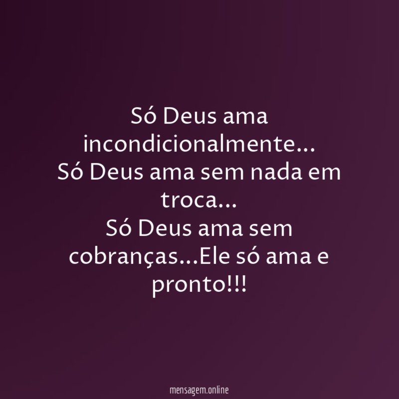 Só Deus ama incondicionalmente