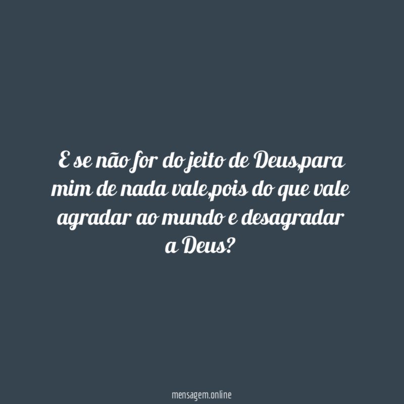 E se não for do jeito de Deus