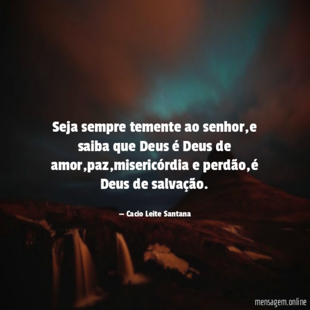 Seja sempre temente ao senhor