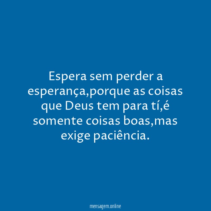 Espera sem perder a esperança