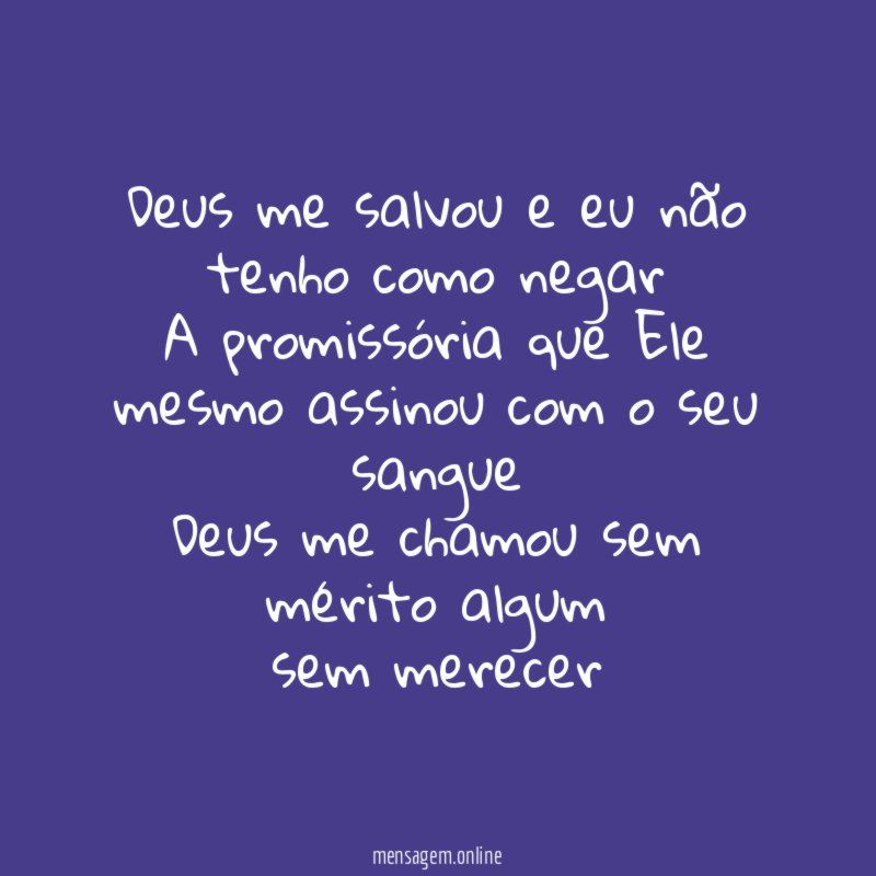 Deus me salvou e eu não tenho como