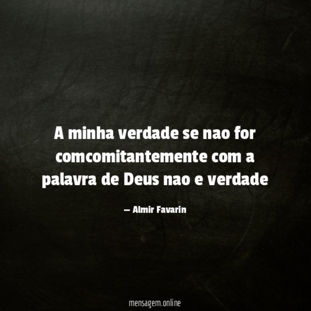 a minha verdade se nao for comcomitantemente com