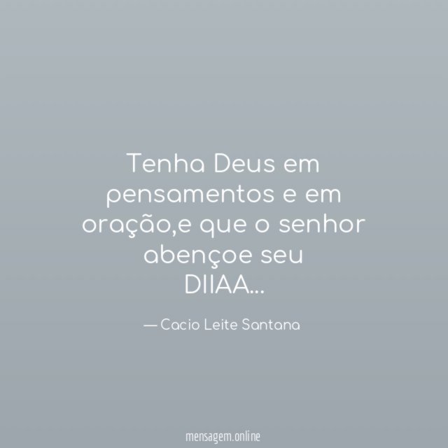 Tenha Deus em pensamentos e em oração