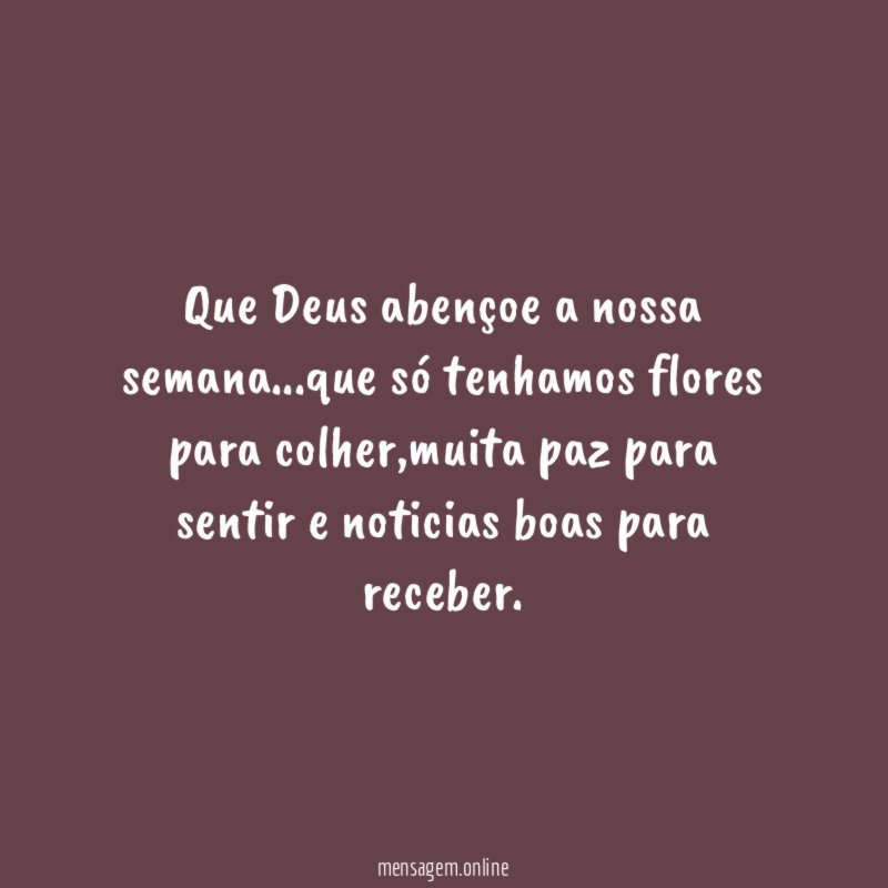 Que Deus abençoe a nossa semana