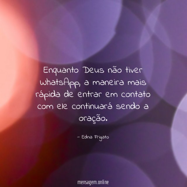 Enquanto Deus não tiver WhatsApp