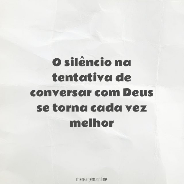 O silêncio na tentativa de conversar com Deus