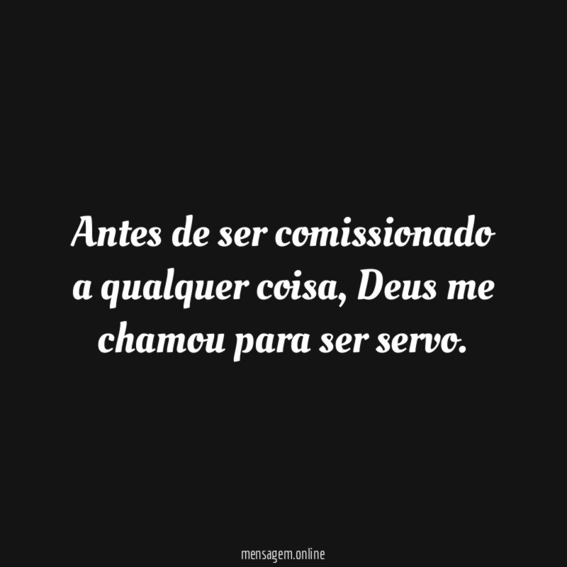 Antes de ser comissionado a qualquer coisa