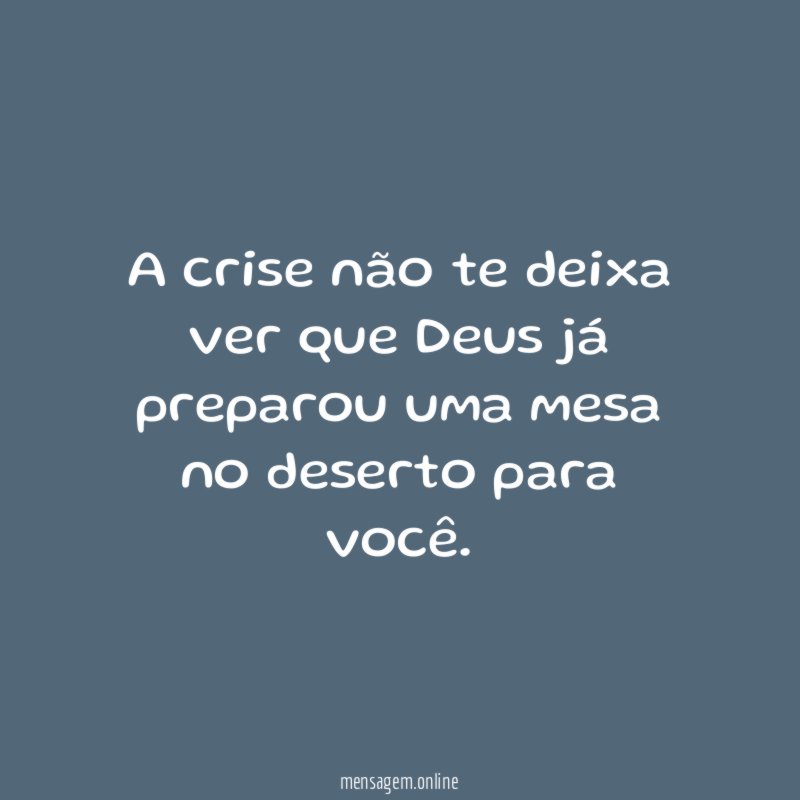 A crise não te deixa ver que Deus