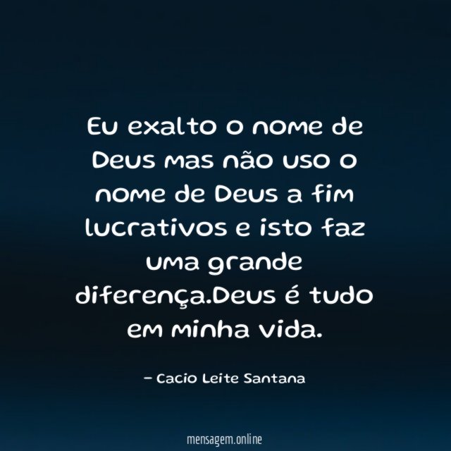 Eu exalto o nome de Deus mas não