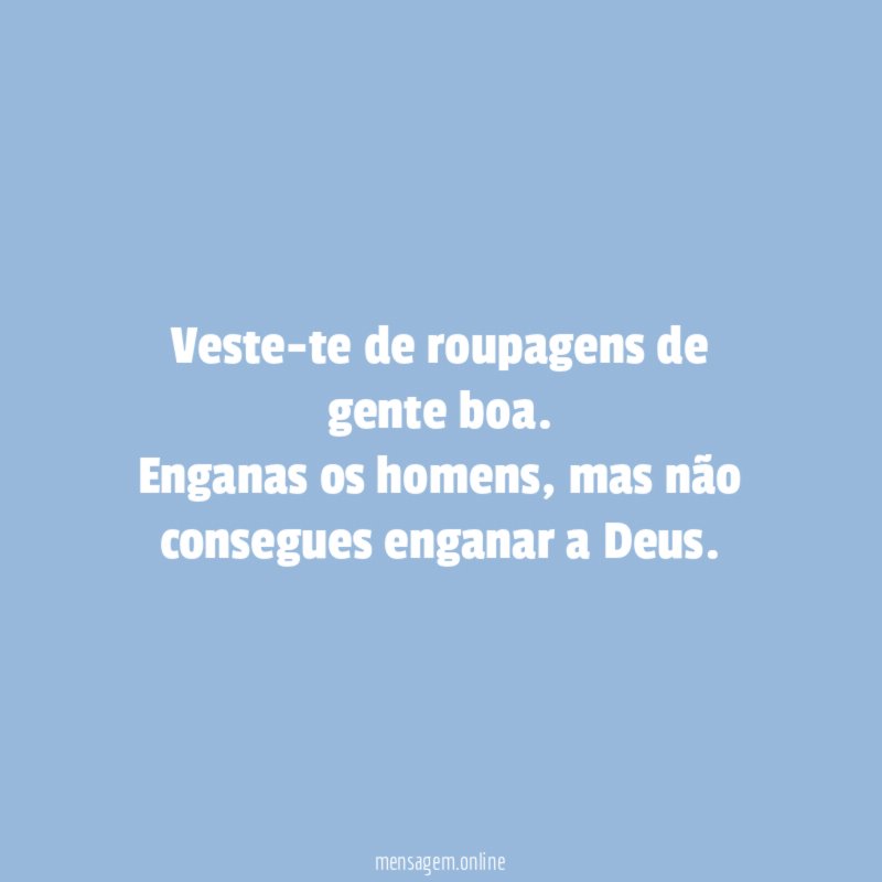 Veste-te de roupagens de gente boa
