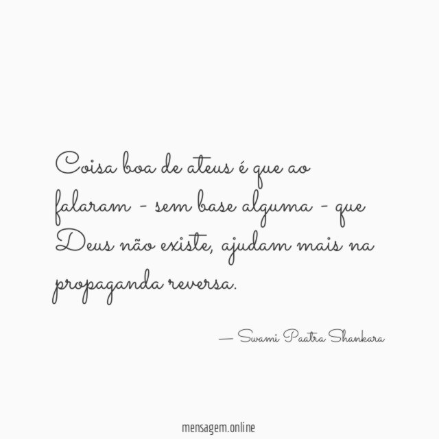 Coisa boa de ateus é que ao falaram