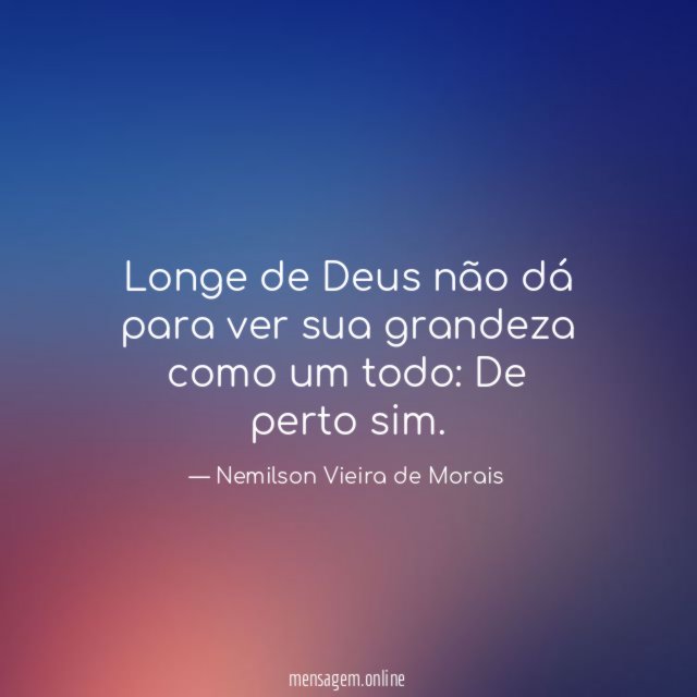 Longe de Deus não dá para ver sua