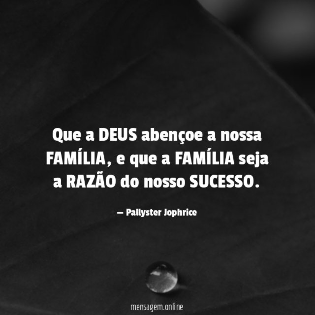 Que a DEUS abençoe a nossa FAMÍLIA