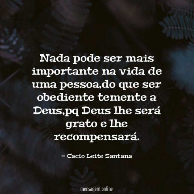 Nada pode ser mais importante na vida de uma pessoa