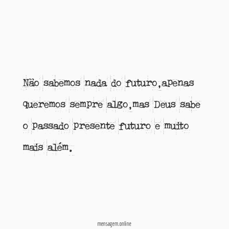 Não sabemos nada do futuro