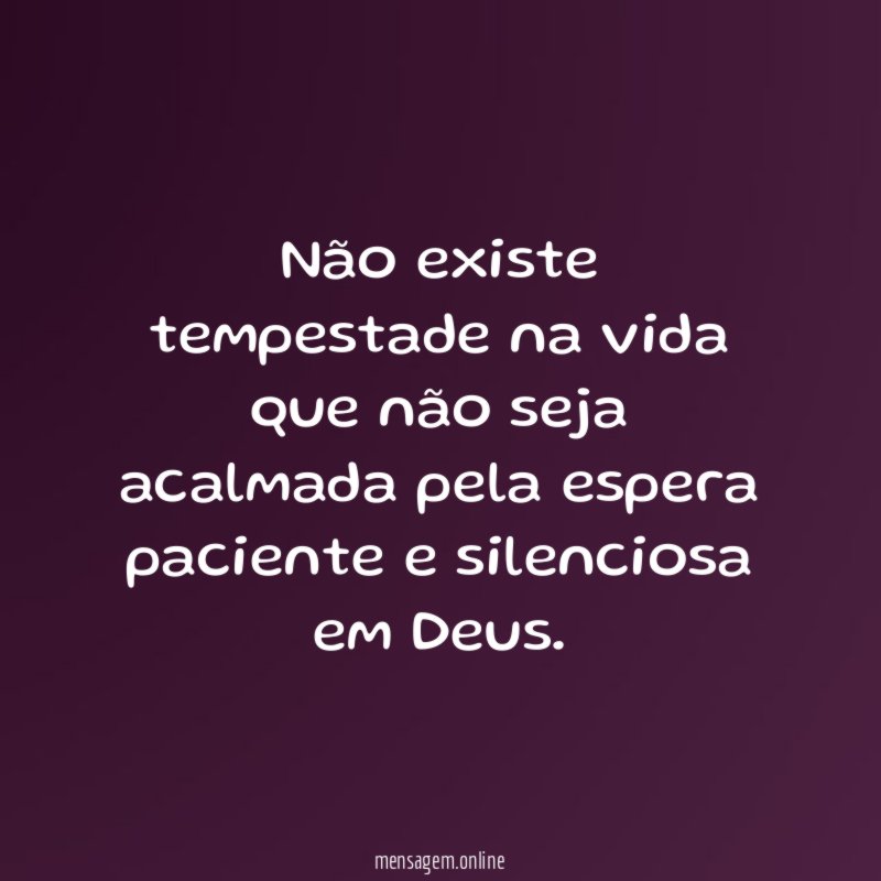Não existe tempestade na vida que não seja