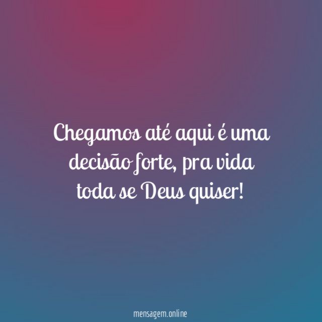 Chegamos até aqui é uma decisão forte