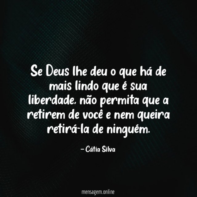 Se Deus lhe deu o que há de