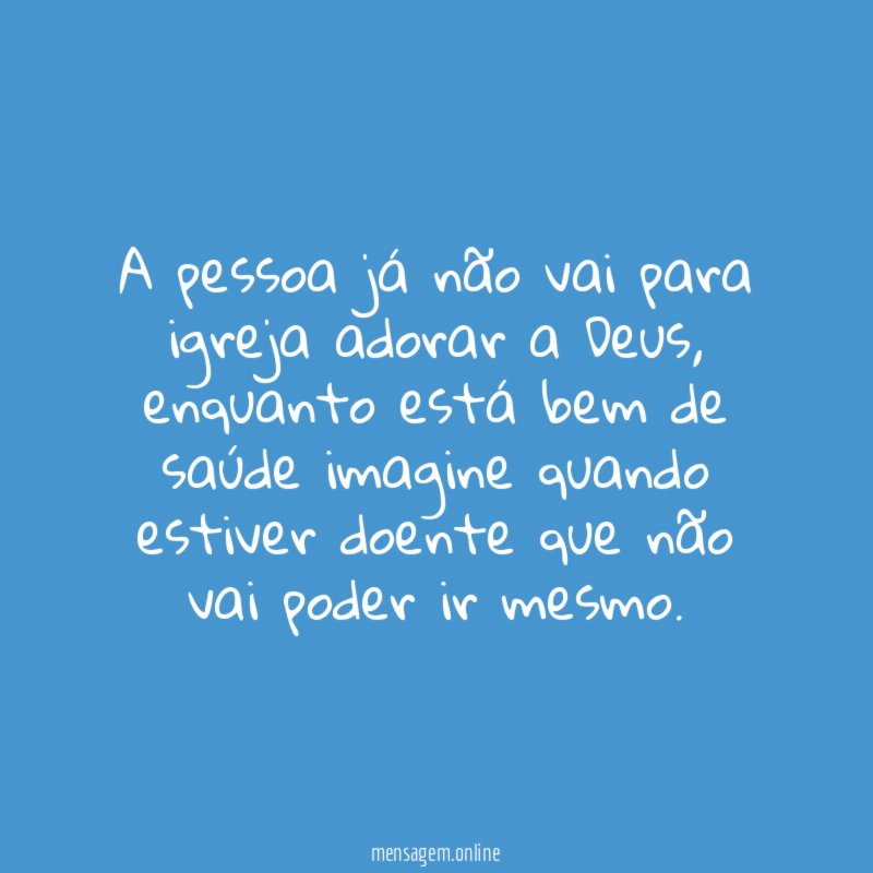 A pessoa já não vai para igreja adorar a Deus