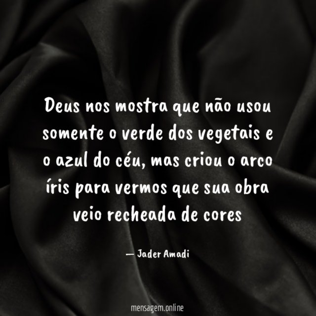 Deus nos mostra que não usou somente