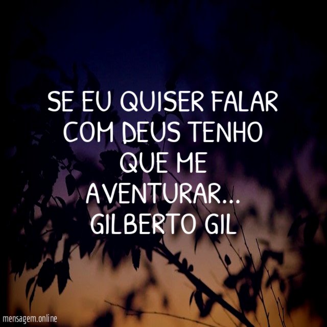 Se eu quiser falar com Deus tenho que me aventurar