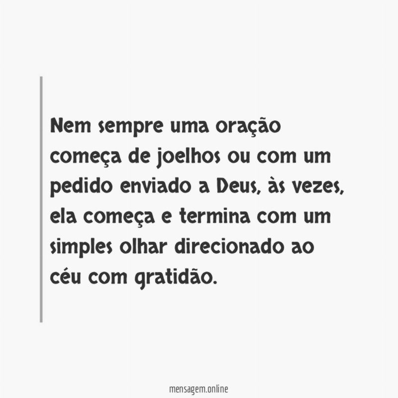 Nem sempre uma oração começa de joelhos ou