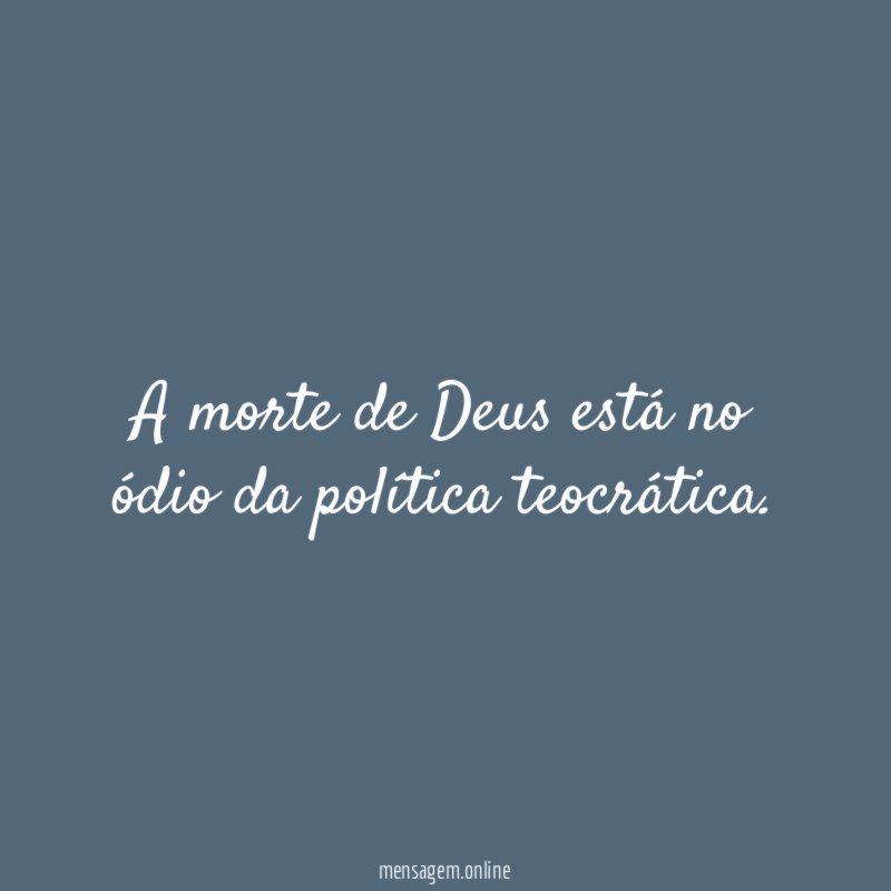 A morte de Deus está no ódio da política teocrática