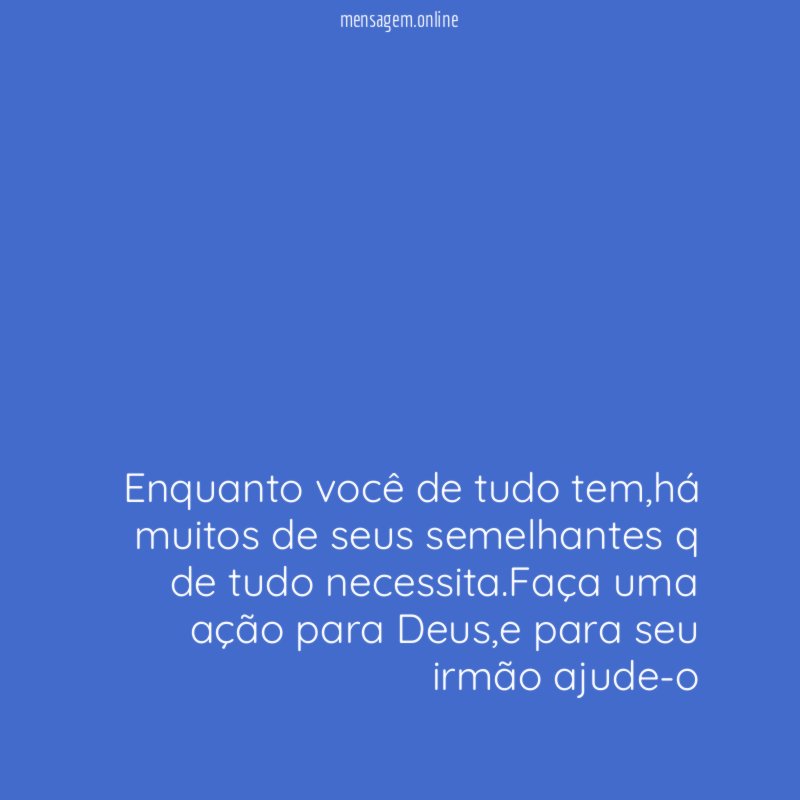 Enquanto você de tudo tem
