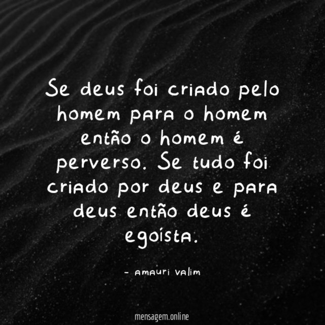Se deus foi criado pelo homem para