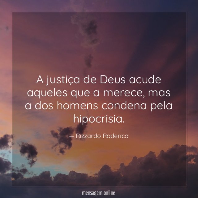 A justiça de Deus acude aqueles que a merece