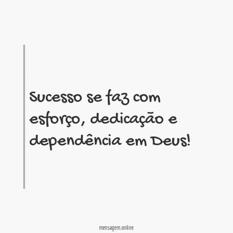 Sucesso se faz com esforço