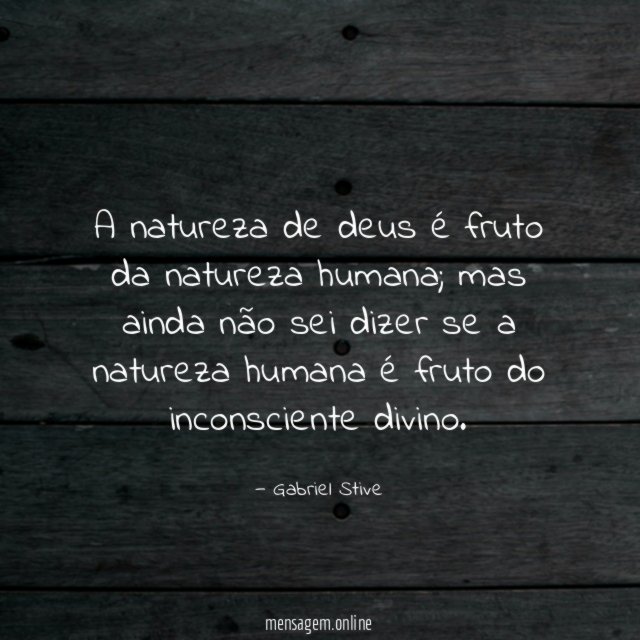 A natureza de deus é fruto da natureza humana