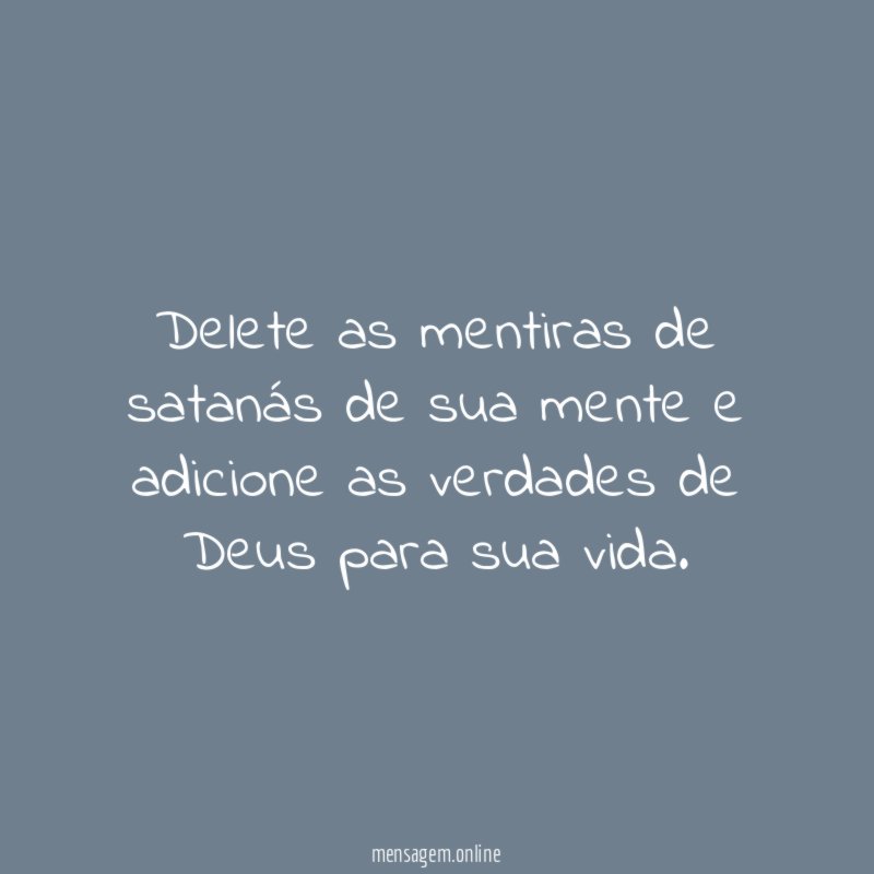 Delete as mentiras de satanás de sua mente