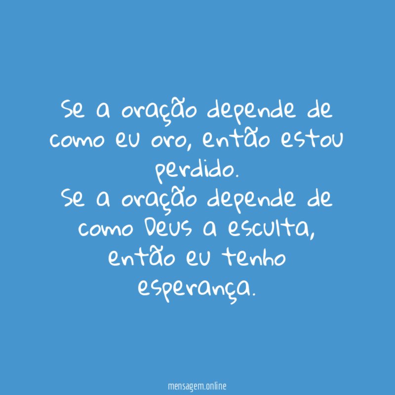 Se a oração depende de como eu oro