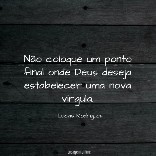 Não coloque um ponto final onde Deus deseja