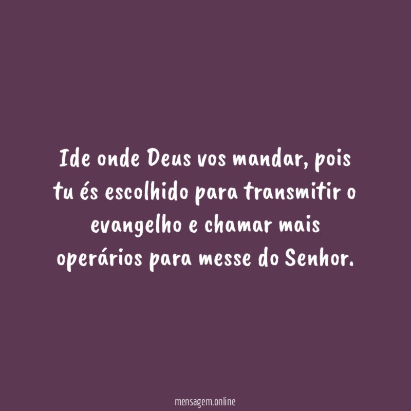 Ide onde Deus vos mandar