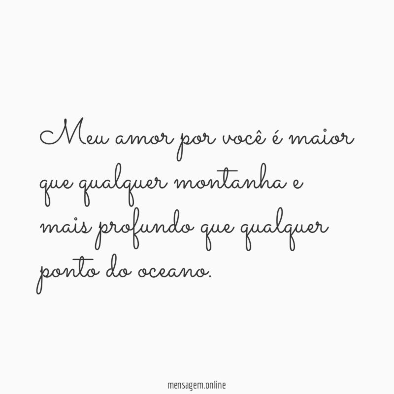 Meu amor por voc maior que qualquer montanha